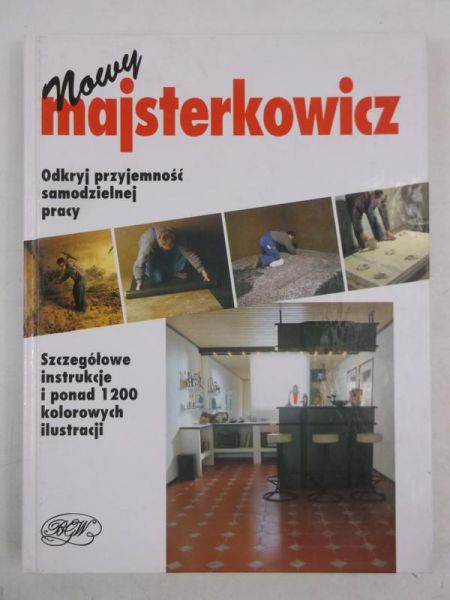 Józefowicz Bolesław (red) - Nowy Majsterkowicz