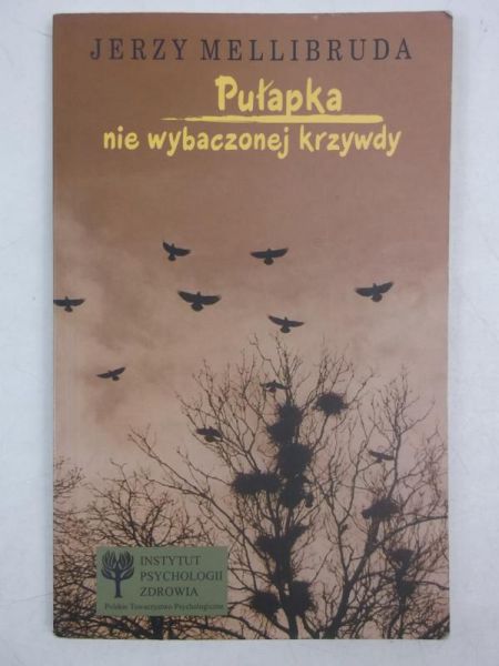 Pułapka nie wybaczonej krzywdy