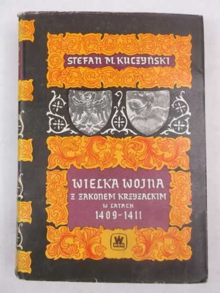 Kuczynski Stefan - Wielka Wojna z Zakonem Krzyżackim