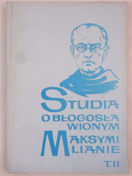 Studia o błogosławionym Maksymilianie Kolbem, Tom II