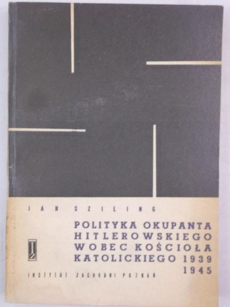 Polityka okupanta hitlerowskiego wobec kościoła katolickiego 1939-1945