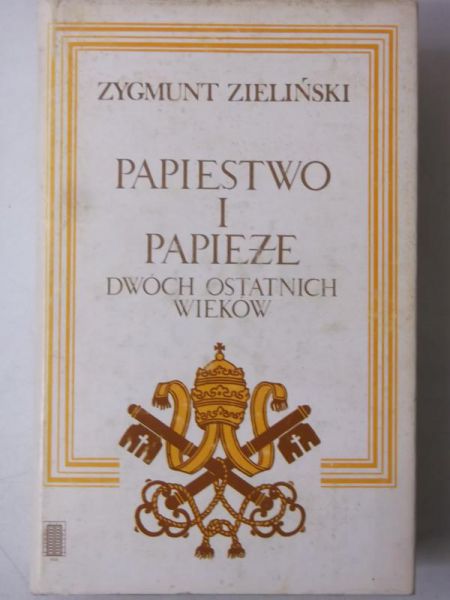 Papiestwo i papieże dwóch ostatnich wieków