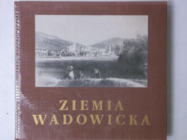 Moskała Edward - Ziemia Wadowicka