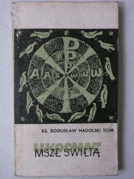 Nadolski Bogusław - Ukochać Mszę Świętą