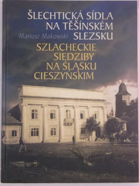 Szlacheckie siedziby na Śląsku Cieszyńskim