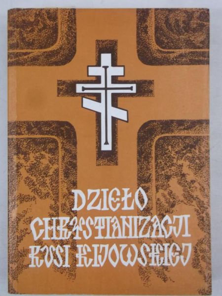 Dzieło chrystianizacji Rusi Kijowskiej i jego konsekwencje w kulturze Europy
