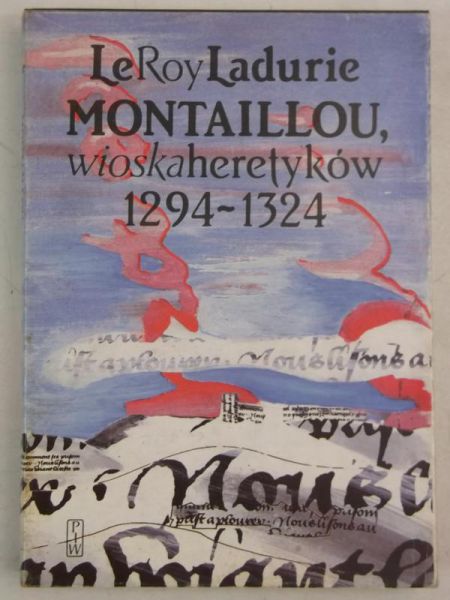 Ladurie LeRoy - Montaillou, wioska heteryków 1294-1324