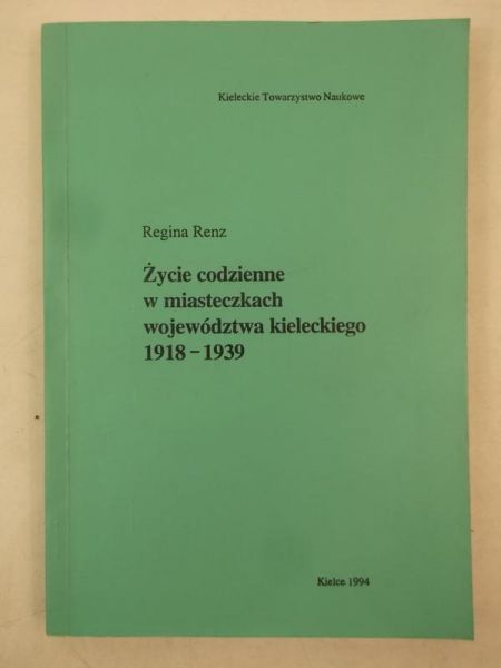 Renz Regina - Życie codzienne w miasteczkach województwa kieleckiego 1918-1939, autograf