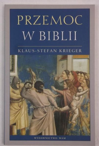 Krieger Klaus-Stefan - Przemoc w Biblii