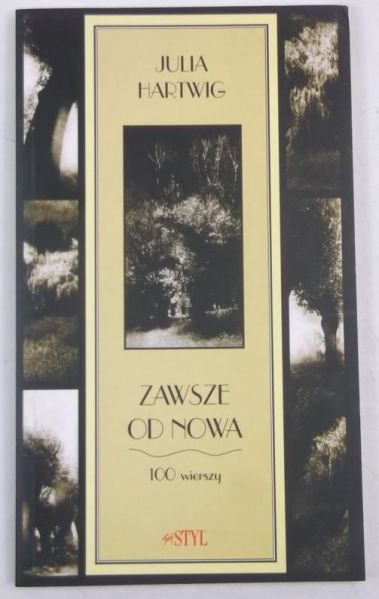 Hartwig Julia - Zawsze od nowa. 100 wierszy