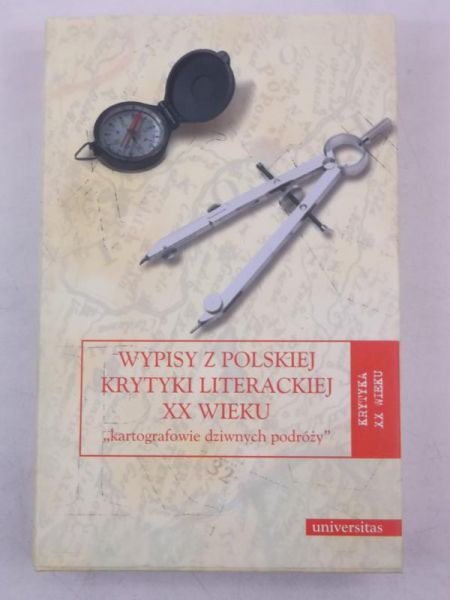 Wypisy z polskiej krytyki literackiej XX wieku "kartografowie dziwnych podróży"