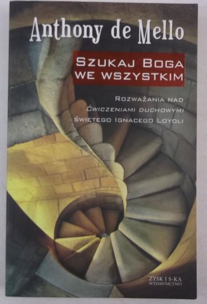 De Mello Anthony - Szukaj Boga we wszystkim