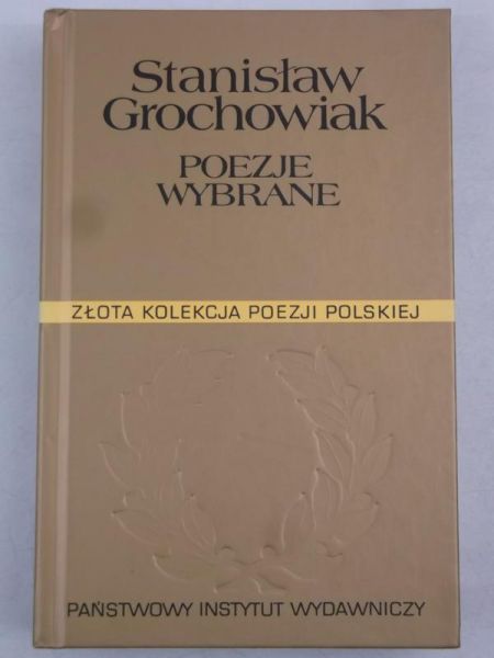 Grochowiak Stanisław - Poezje wybrane