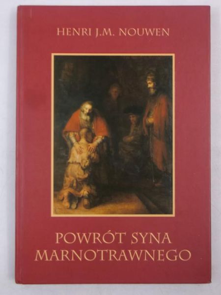 Nouwen Henri J.M. - Powrót syna marnotrawnego