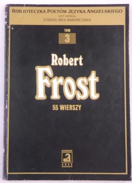Robert Frost: 55 wierszy