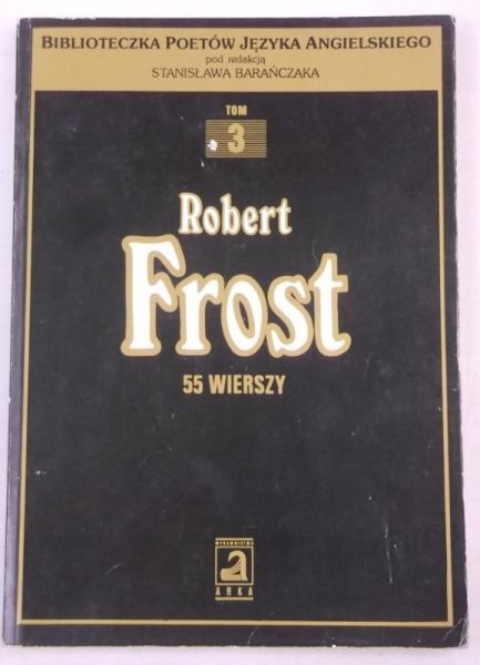 Robert Frost: 55 wierszy, Tom III