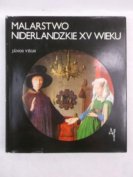 Vegh Janos - Malarstwo niderlandzkie XV wieku