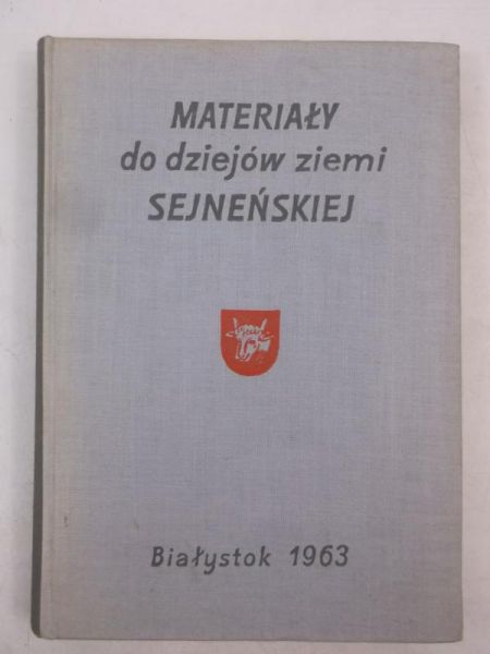 Materiały do dziejów ziemi sejneńskiej