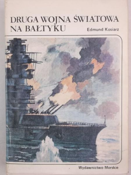 Kosiarz Edmund - Druga wojna światowa na Bałtyku