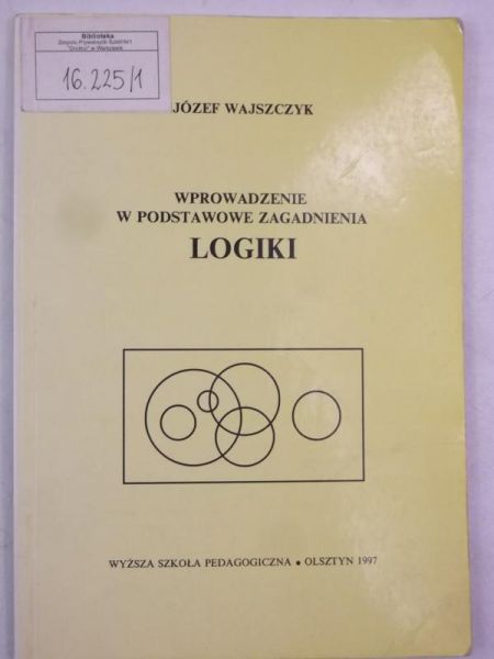 Wprowadzenie w podstawowe zagadnienia logiki
