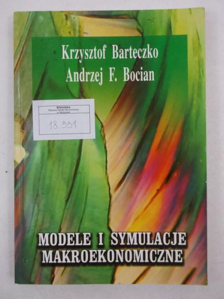 Barteczko Krzysztof - Modele i symulacje makroekonomiczne