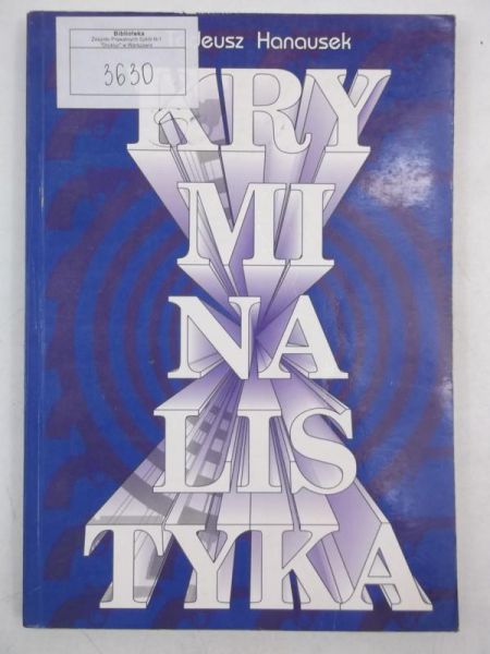 Hanausek Tadeusz - Kryminalistyka, poradnik detektywa