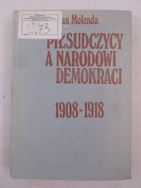 Piłsudcy a narodowi demokracji 1908 - 1918