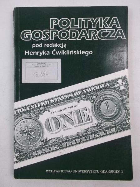 Ćwikliński Henryk (red.) - Polityka gospodarcza