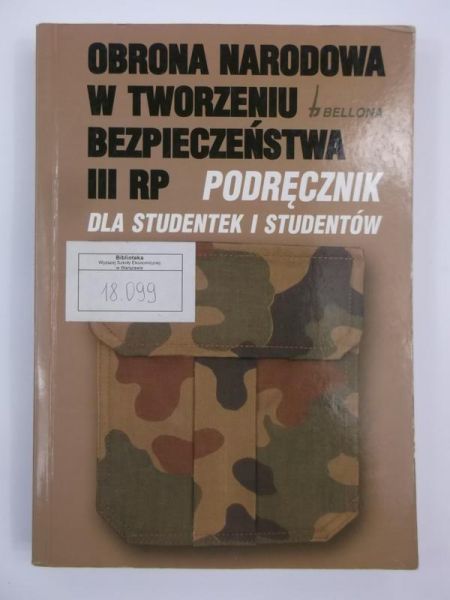 Obrona narodowa w tworzeniu bezpieczeństwa III RP. Podręcznik dla studentek i studentów