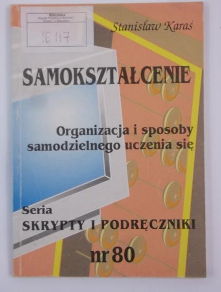 Karaś Stanisław - Samokształcenie. Organizacja i sposoby samodzielnego uczenia się
