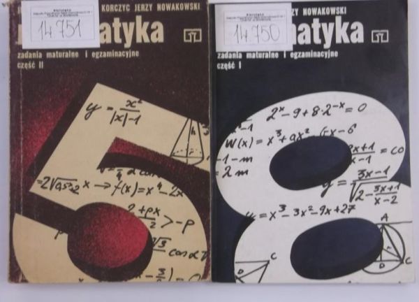 Matematyka zadania maturalne i egzaminacyjne, cz. I-II