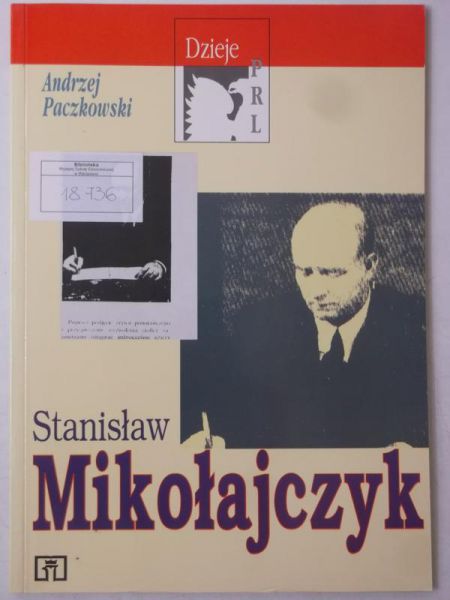 Paczkowski Andrzej - Stanisław Mikołajczyk, Dzieje PRL