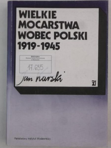 Karski Jan - Wielkie mocarstwa wobec Polski 1919-1945