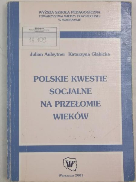 Głąbicka Katarzyna - Polskie kwestie socjalne na przełomie wieków