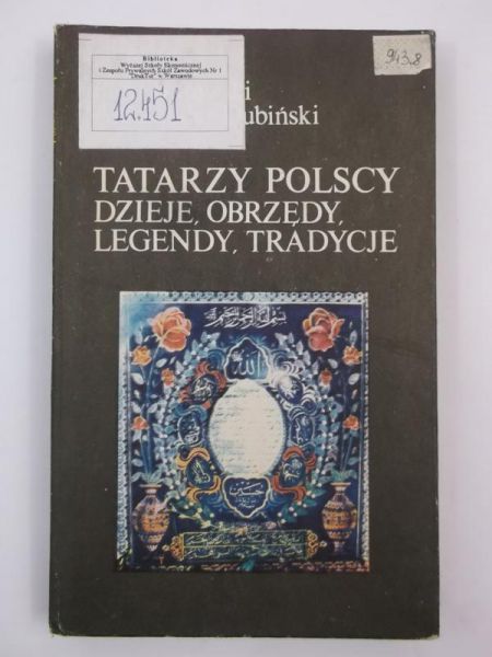 Tatarzy polscy. Dzieje, obrzędy, legendy, tradycje