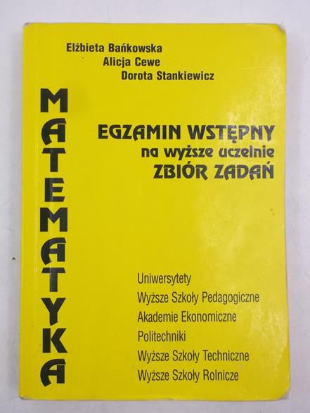 Matematyka. Egzamin wstępny na wyższe uczelnie