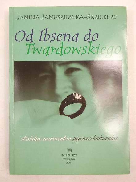 Januszewska-Skreiberg Janina - Od Ibsena do Twardowskiego