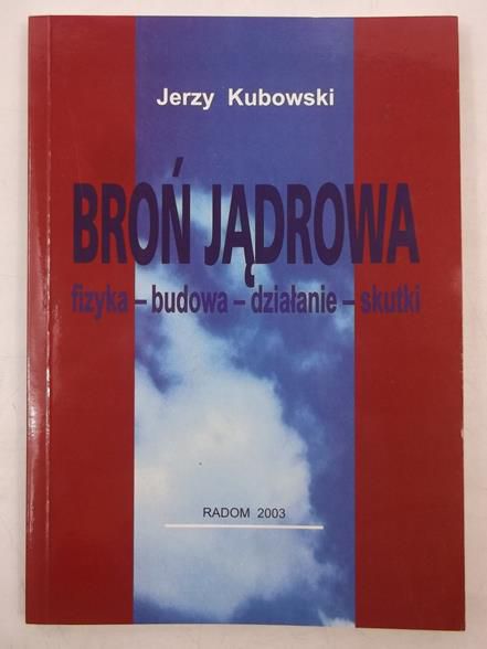 Kubowski Jerzy - Broń jądrowa