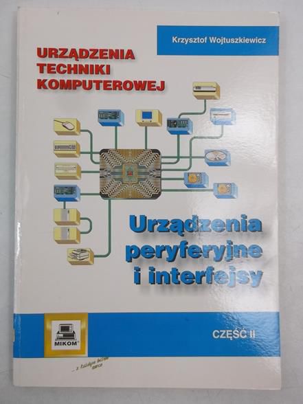 Urządzenia techniki komputerowej. Urządzenia peryferyjne i interfejsy, cz. II