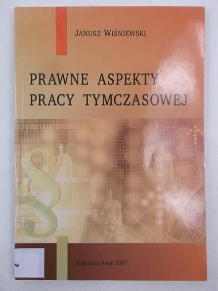 Wiśniewski Janusz - Prawne aspekty pracy tymczasowej