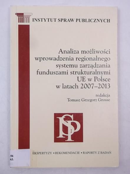 Analiza możliwości wprowadzenia regionalnego systemu zarządzania funduszami strukturalnymi UE w Polsce w latach 2007-2013