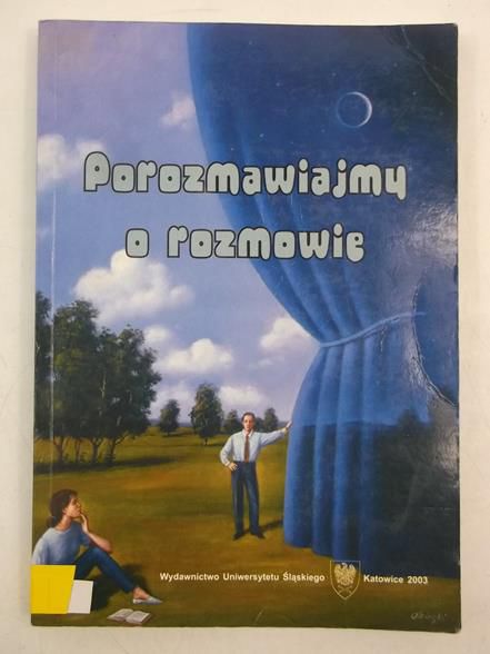 Kita Małgorzata (red.) - Porozmawiajmy o rozmowie, lingwistyczne aspekty dialogu