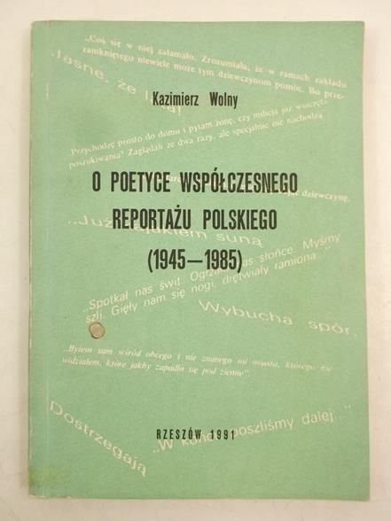 O poetyce współczesnego reportażu polskiego (1945-1985)