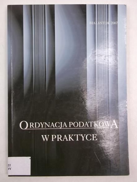 Ordynacja podatkowa w praktyce. Materiały konferencyjne