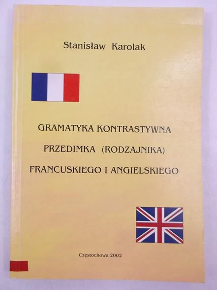 Karolak Stanisław - Gramatyka kontrastywna przedimka (rodzajnika) francuskiegoi angielskiego