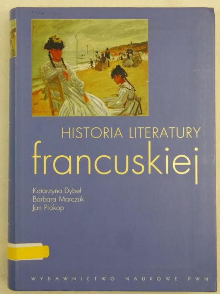 Dybeł Katarzyna - Historia literatury francuskiej