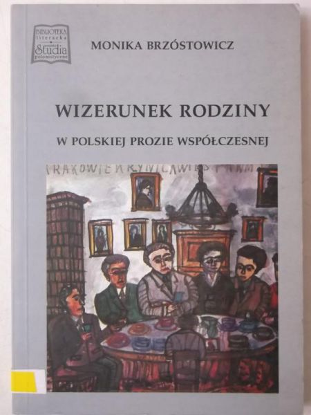 Wizerunek rodziny w polskiej prozie współczesnej