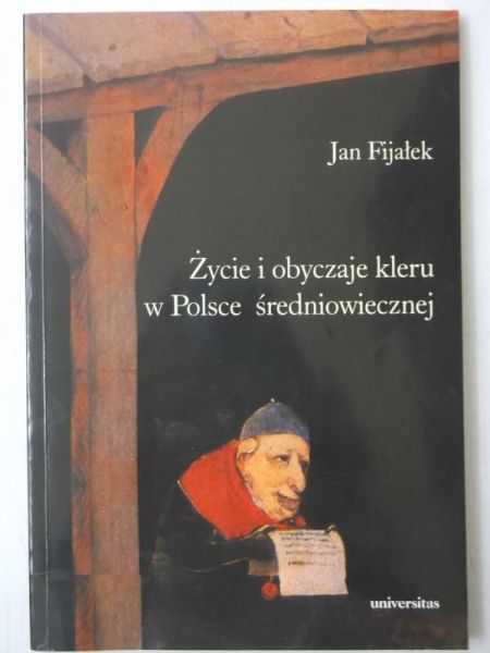Fijałek Jan - Życie i obyczaje kleru w Polsce średniowiecznej