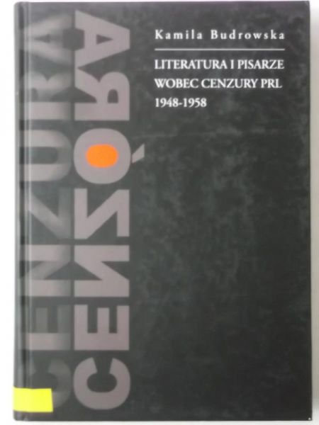 Literatura i pisarze wobec cenzury PRL 1948-1958