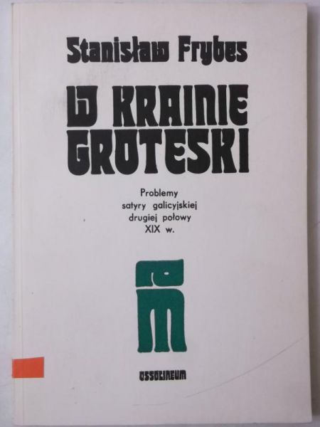 Frybes Stanisław - W krainie groteski